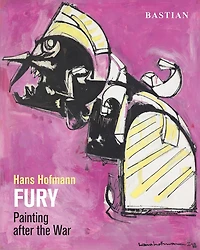 Hans Hofmann: Fury: Painting After The War