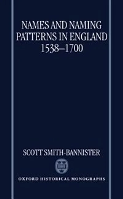 Names and Naming Patterns in England 1538-1700