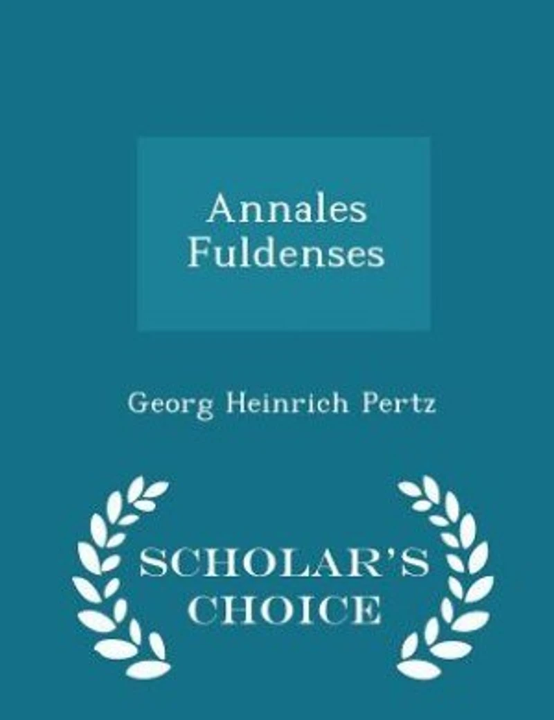 Annales Fuldenses - Scholar's Choice Edition