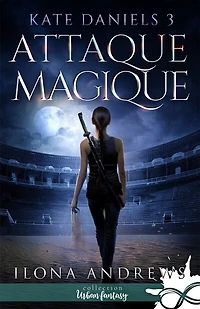 Attaque Magique: Kate Daniels, T3
