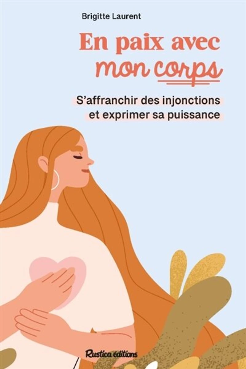 En paix avec mon corps: s'affranchir des injonctions et exprimer sa puissance