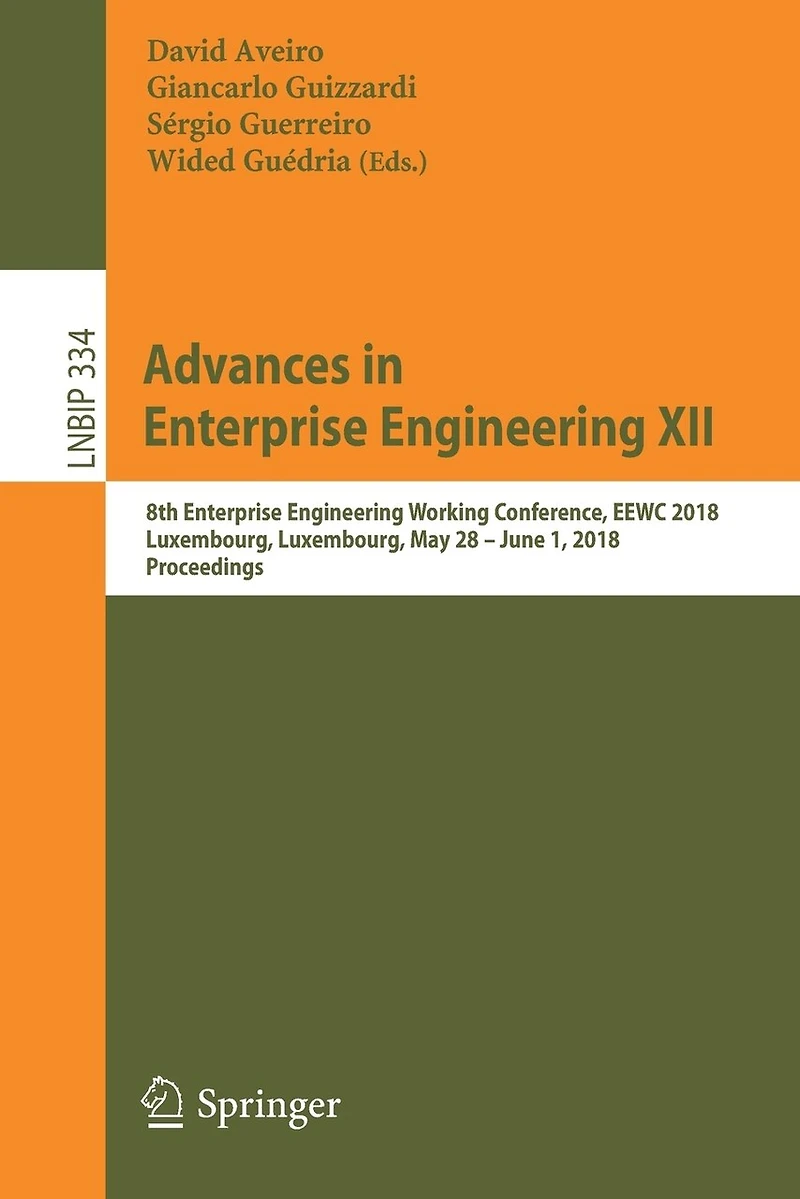 Advances Enterprise Engineering XII: 8th Working Conference, EEWC 2018, Luxembourg, May 28 - June 1, Proceedings