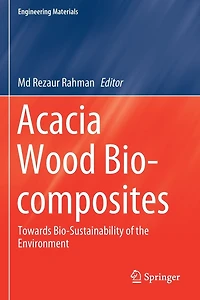 Acacia Wood Bio-composites: Towards Bio-sustainability Of The Environment