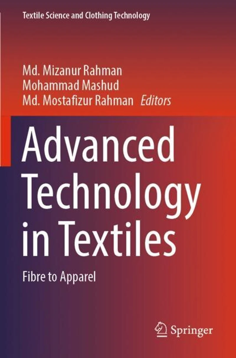 Advanced Technology in Textiles: Fibre to Apparel