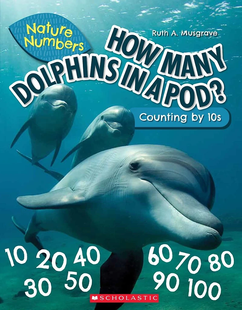 How Many Dolphins a Pod?: Counting By 10's (Nature Numbers) (Library Edition)