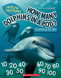 How Many Dolphins a Pod?: Counting By 10's (Nature Numbers) (Library Edition)