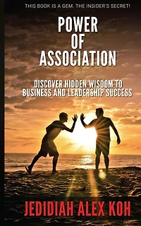 Power of Association: Discover Hidden Wisdom to Business and Leadership Success