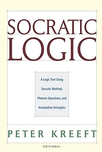 Socratic Logic 3.1e: Socratic Method Platonic Questions