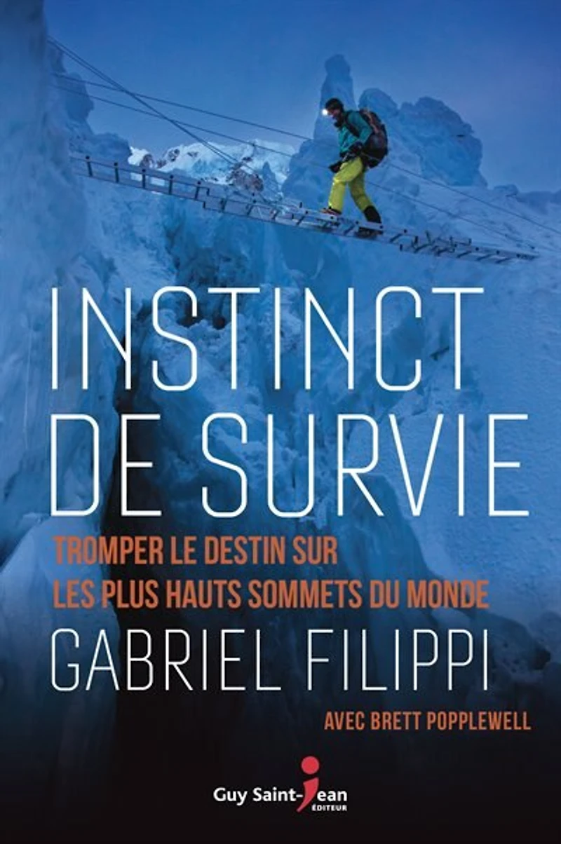 Instinct de survie : tromper le destin sur les plus hauts sommets du monde: monde