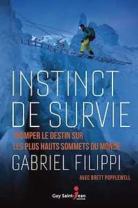 Instinct de survie : tromper le destin sur les plus hauts sommets du monde: monde