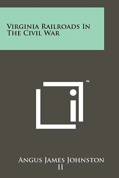 Virginia Railroads In The Civil War