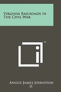 Virginia Railroads In The Civil War