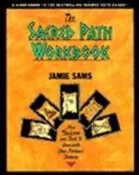 The Sacred Path Workbook: New Teachings And Tools To Illuminate Your Personal Journey