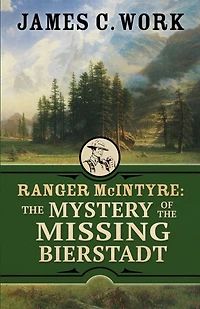 Ranger McIntyre: The Mystery of the Missing Bierstadt