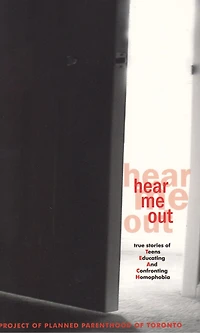 Hear Me Out: True Stories of Teens Educating and Confronting Homophobia