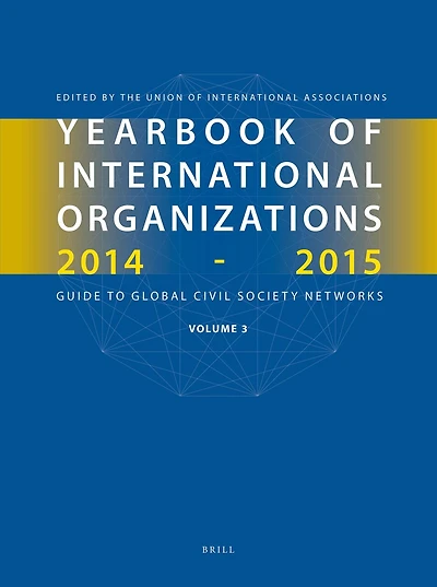 Yearbook of International Organizations 2014-2015 (Volume 3): Global Action Networks - A Subject Directory and Index