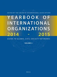 Yearbook of International Organizations 2014-2015 (Volume 3): Global Action Networks - A Subject Directory and Index