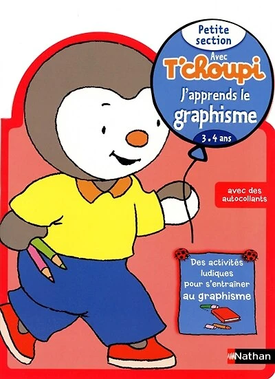 Ma petite section avec T'choupi 3-4 ans: graphisme