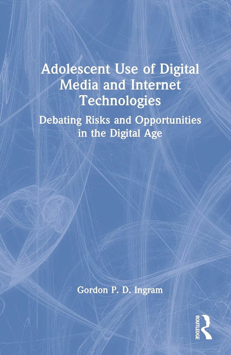 Adolescent Use of New Media and Internet Technologies: Debating Risks Opportunities the Digital Age