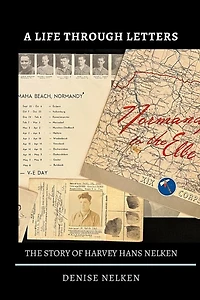 A Life Through Letters: The Story of Harvey Hans Nelken