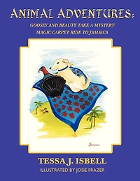 Animal Adventures: Goosey And Beauty Take A Mystery Magic Carpet Ride To Jamaica