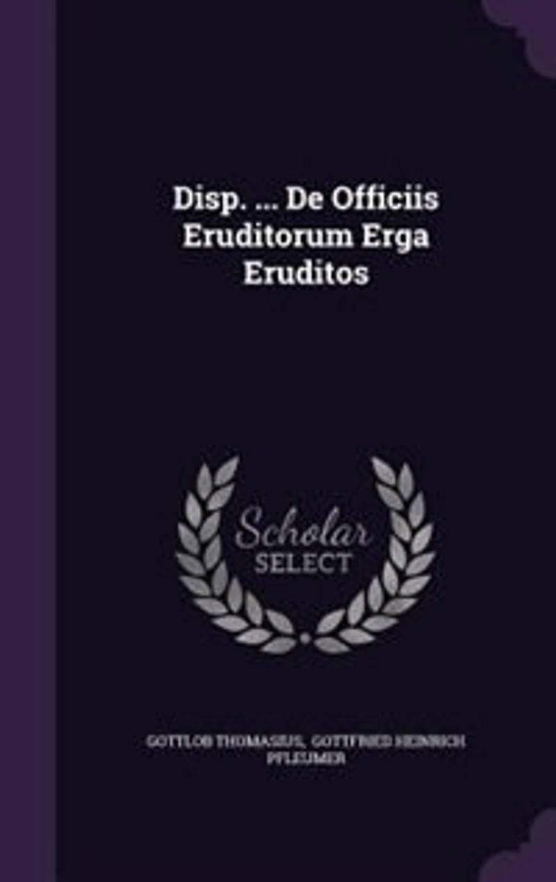 Disp. ... De Officiis Eruditorum Erga Eruditos