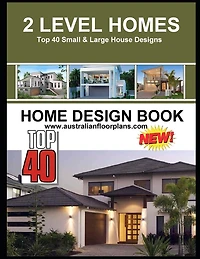 2 Level Homes: Top 40 Small & Large House Designs- Home Design Book