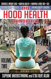 the Hood Health Handbook Volume 2: A Practical Guide to and Wellness Urban Community