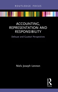Accounting, Representation and Responsibility: Deleuze Guattari Perspectives