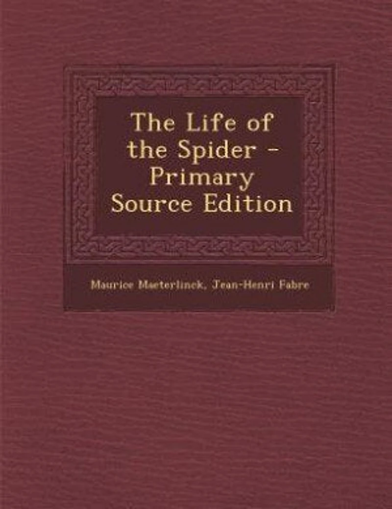The Life of the Spider - Primary Source Edition