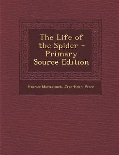 The Life of the Spider - Primary Source Edition