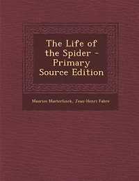 The Life of the Spider - Primary Source Edition