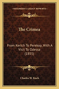 The Crimea: From Kertch To Perekop, With A Visit To Odessa (1855)