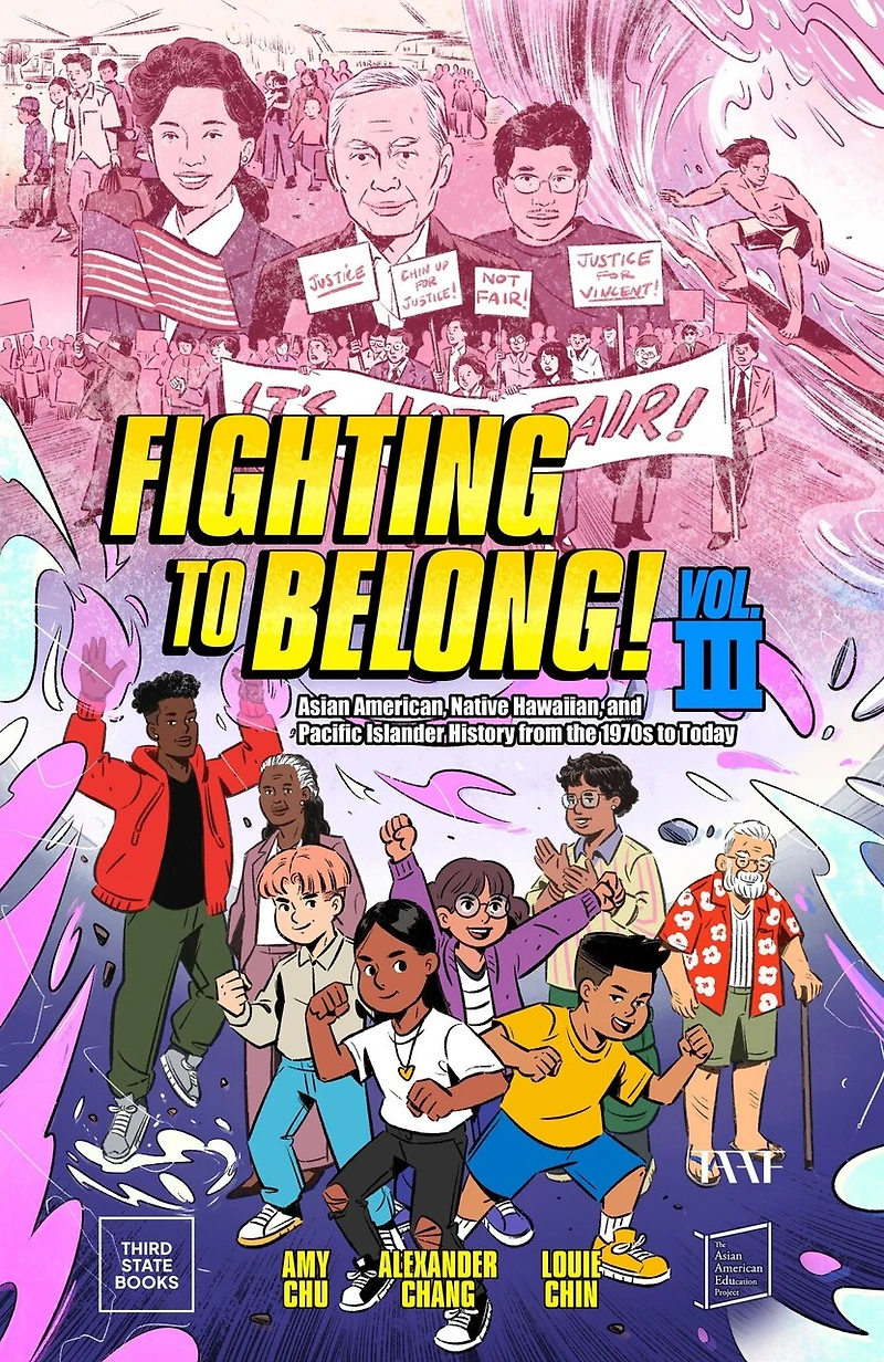 Fighting to Belong! (Vol. 3): Asian American, Native Hawaiian, and Pacific Islander History from the 1970s to Today