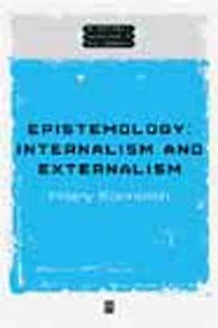 Epistemology: Internalism and Externalism