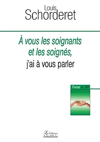 A vous les soignants et les soignés, j'ai à vous parler