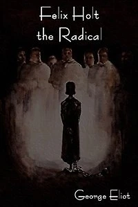 Felix Holt The Radical