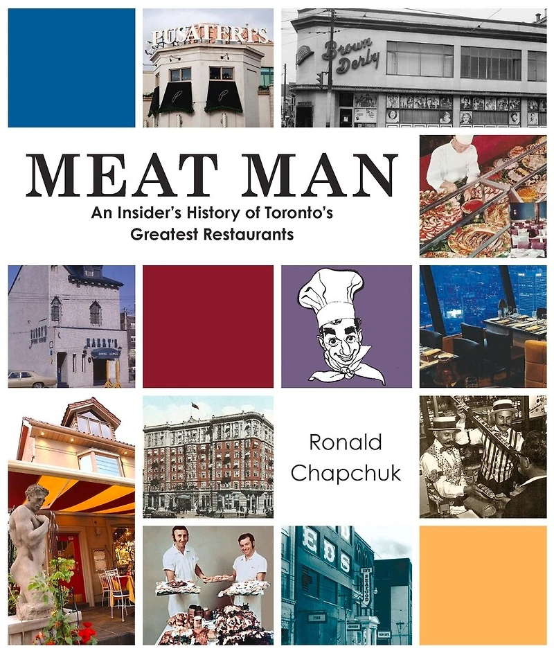 Meat Man: An Insider's History Of Toronto's Greatest Restaurants