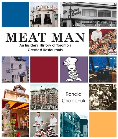 Meat Man: An Insider's History Of Toronto's Greatest Restaurants