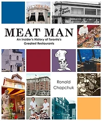Meat Man: An Insider's History Of Toronto's Greatest Restaurants