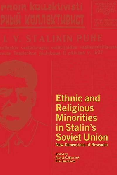 Ethnic and Religious Minorities in Stalin's Soviet Union: New Dimensions of Research