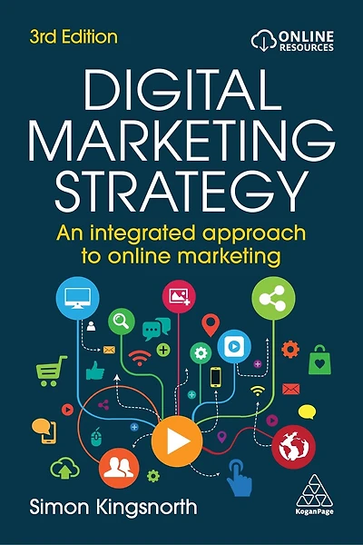 Digital Marketing Strategy: An Integrated Approach to Online