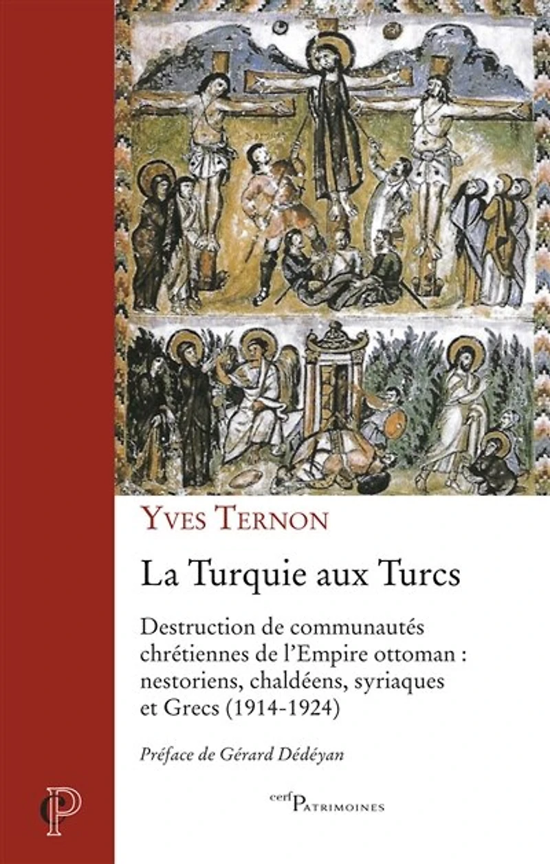 La Turquie aux Turcs: destruction de communautés chrétiennes l’Empire ottoman