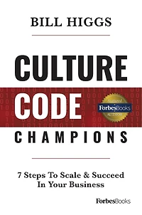 Culture Code Champions: 7 Steps To Scale & Succeed Your Business