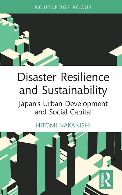 Disaster Resilience and Sustainability: Japan's Urban Development Social Capital