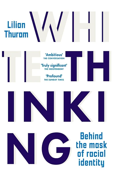 White Thinking: Behind the mask of racial identity