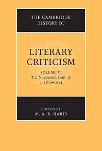 The Cambridge History of Literary Criticism: Volume 6, Nineteenth Century, c.1830–1914