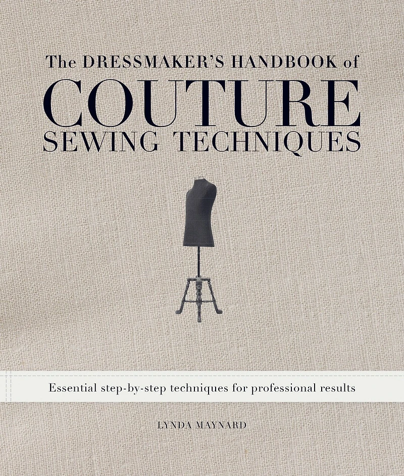 The Dressmaker's Handbook of Couture Sewing Techniques: Essential Step-by-Step Techniques for Professional Results