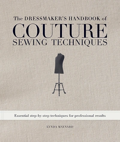 The Dressmaker's Handbook of Couture Sewing Techniques: Essential Step-by-Step Techniques for Professional Results