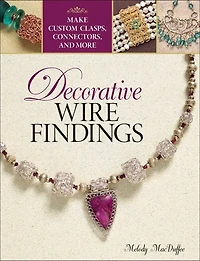 Decorative Wire Findings: Make Custom Clasps, Connectors, And More